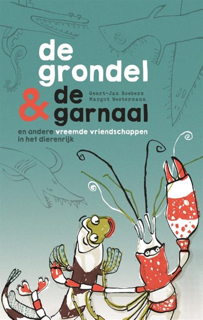 De grondel & de garnaal, Geert-Jan Roebers - Gebonden - 9789025769239