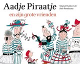 Aadje Piraatje en zijn grote vrienden, Marjet Huiberts -  - 9789025769482