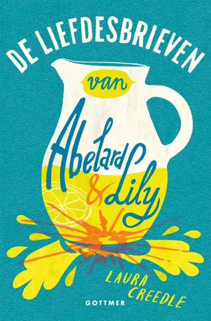 De liefdesbrieven van Abelard en Lily, Laura Creedle - Paperback - 9789025769635
