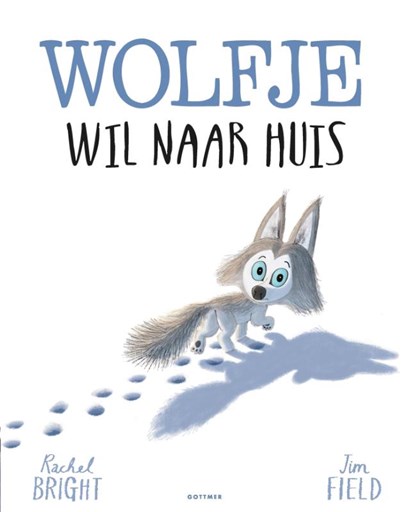 Wolfje wil naar huis, Rachel Bright - Gebonden - 9789025770068