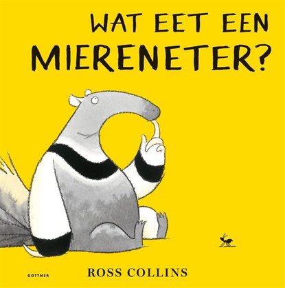 Wat eet een miereneter?, Ross Collins - Gebonden - 9789025770556
