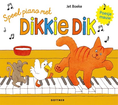 Speel piano met Dikkie Dik, Jet Boeke - Gebonden - 9789025771386