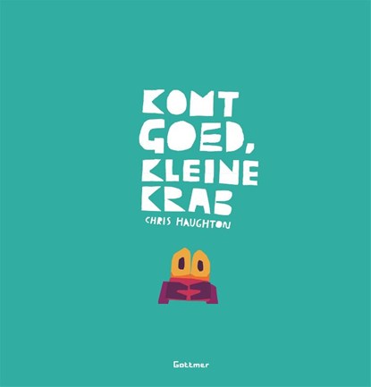 Komt goed, Kleine Krab, Chris Haughton - Gebonden - 9789025771430