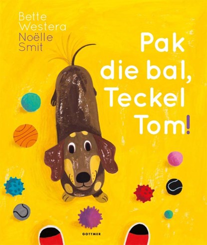 Pak die bal, Teckel Tom!, Bette Westera - Gebonden - 9789025772673