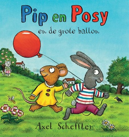 Pip en Posy en de grote ballon, Axel Scheffler - Paperback - 9789025773434