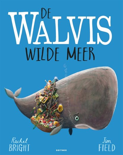 De walvis wilde meer, Rachel Bright - Gebonden - 9789025774257