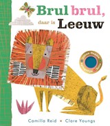 Brul brul, daar is Leeuw - Camilla Reid - 9789025775810