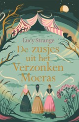 De zusjes uit het Verzonken Moeras - Lucy Strange - 9789025775926