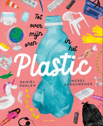 Tot over mijn oren in het plastic, Daniël Poolen - Gebonden - 9789025776138