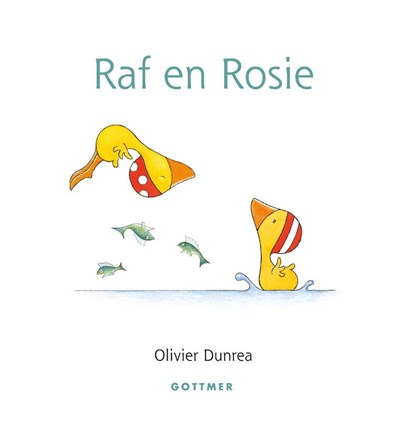 Raf en Rosie, Olivier Dunrea - Gebonden - 9789025776572