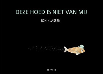 Deze hoed is niet van mij, Jon Klassen - Overig - 9789025776848