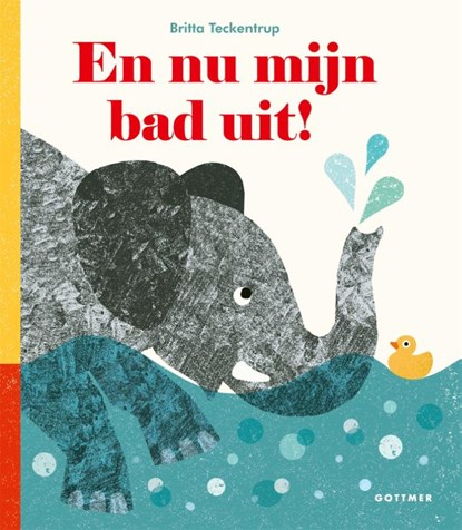 En nu mijn bad uit!, Britta Teckentrup - Gebonden - 9789025776893