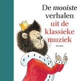 De mooiste verhalen uit de klassieke muziek - Diversen - 9789025777081