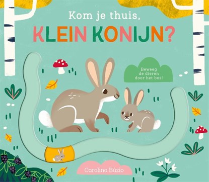 Kom je thuis, klein konijn?, Carolina Búzio - Gebonden - 9789025777128