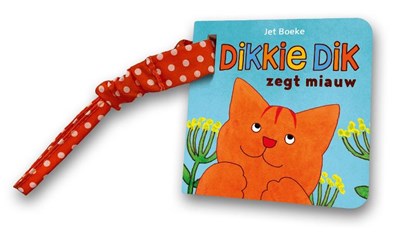 Dikkie Dik zegt miauw, Jet Boeke - Gebonden - 9789025777395