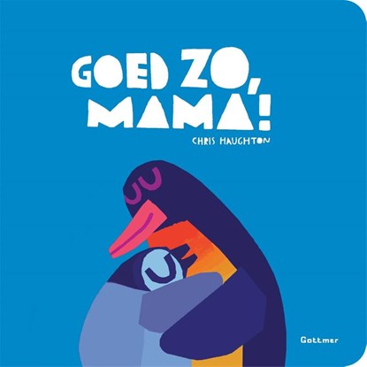 Goed zo, mama!, Chris Haughton - Overig - 9789025778309