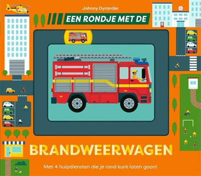 Een rondje met de brandweerwagen, Johnny Dyrander - Gebonden - 9789025778415