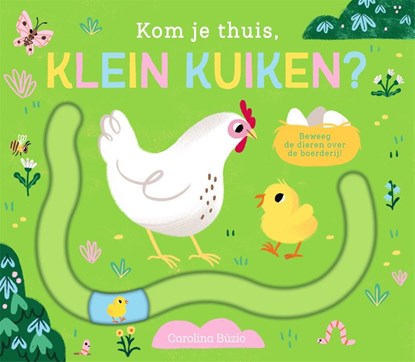 Kom je thuis, klein kuiken?, Carolina Búzio - Gebonden - 9789025778569