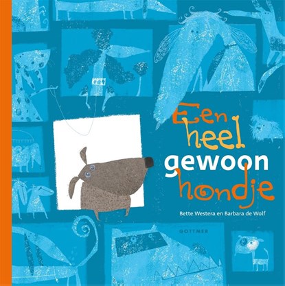 Een heel gewoon hondje, Bette Westera - Gebonden - 9789025778880