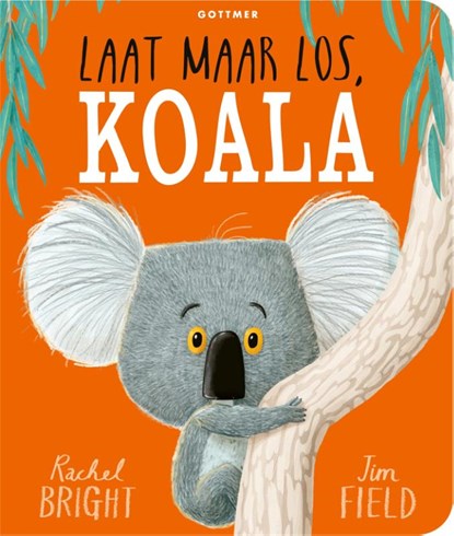 Laat maar los, Koala, Rachel Bright - Gebonden - 9789025779900