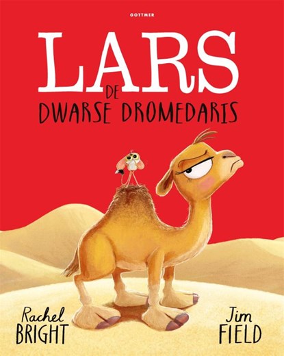 Lars de dwarse dromedaris, Rachel Bright - Gebonden - 9789025780562
