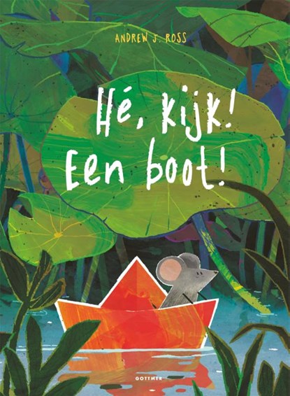 Hé, kijk! Een boot!, Andrew J. Ross - Gebonden - 9789025780814