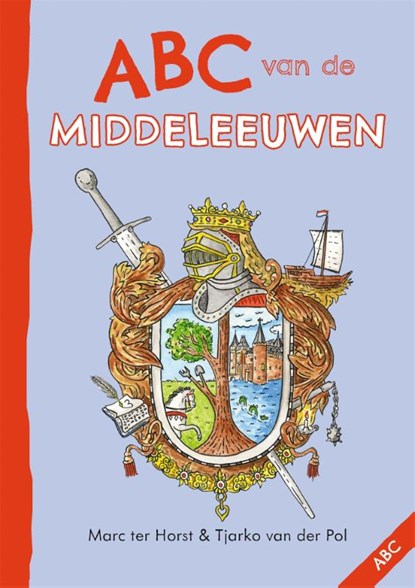 ABC van de middeleeuwen, Marc ter Horst - Gebonden - 9789025781446
