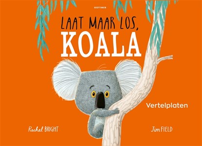 Vertelplaten Laat maar los, Koala, Rachel Bright - Losbladig - 9789025781743