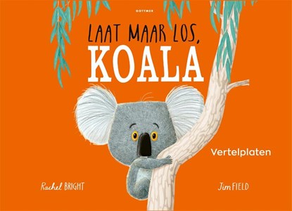 Vertelplaten Laat maar los, Koala, Rachel Bright - Losbladig - 9789025781743