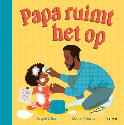 Papa ruimt het op, Angel Dike - Gebonden - 9789025782061