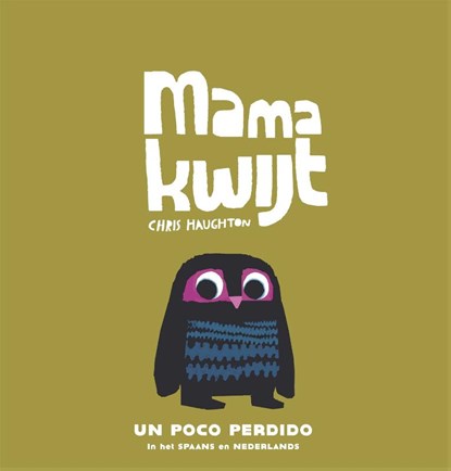 Mama kwijt / Un poco perdido, Chris Haughton - Gebonden - 9789025782375