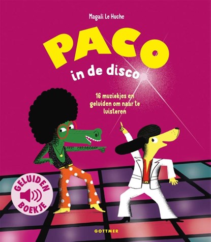 Paco in de disco, Magali Le Huche - Gebonden - 9789025783341