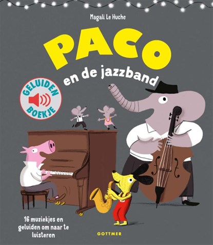 Paco en de jazzband, Magali Le Huche - Gebonden - 9789025783358