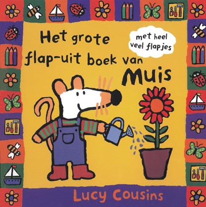 Het grote flap-uit boek van Muis, COUSINS, Lucy - Gebonden - 9789025830434