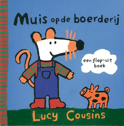 Muis op de boerderij, Lucy Cousins - Gebonden - 9789025834111