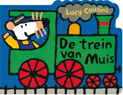 De trein van Muis, Lucy Cousins - Gebonden - 9789025835675
