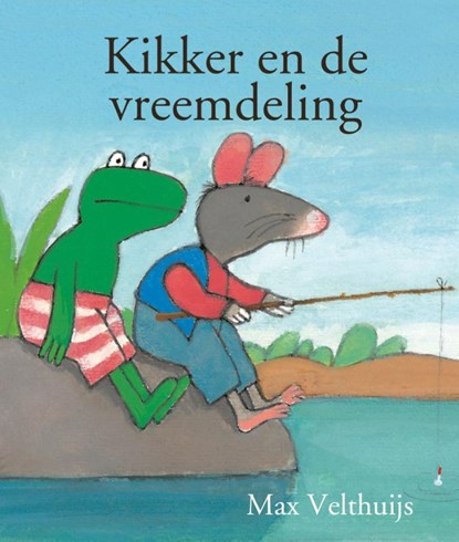 Kikker en de vreemdeling, Max Velthuijs - Gebonden - 9789025846039