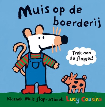 Muis op de boerderij, Lucy Cousins - Gebonden - 9789025855505