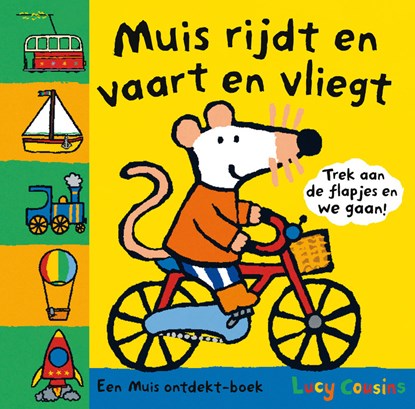 Muis rijdt en vaart en vliegt, COUSINS, Lucy - Gebonden - 9789025855598