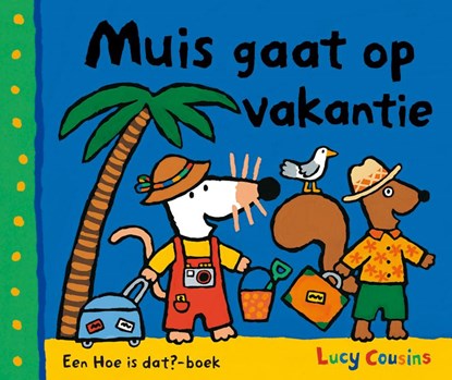 Muis gaat op vakantie, COUSINS, Lucy - Gebonden - 9789025856083