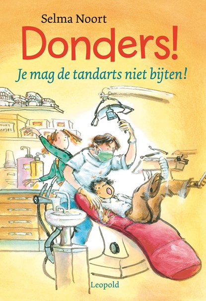 Donders! Je mag de tandarts niet bijten!, Selma Noort - Ebook - 9789025856885