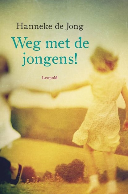 Weg met de jongens!, Hanneke de Jong - Ebook - 9789025858018