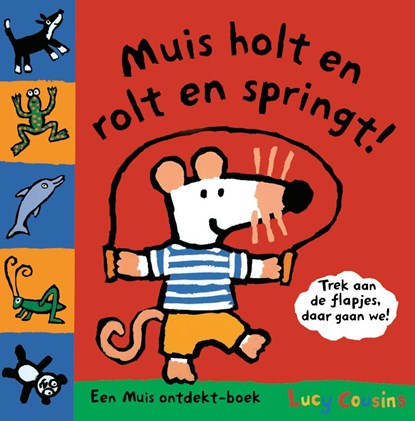 Muis holt en rolt en springt!, COUSINS, Lucy - Gebonden - 9789025859190
