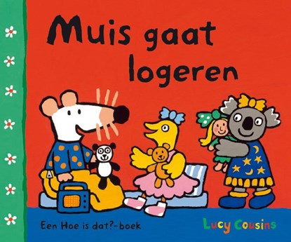 Muis gaat logeren, Lucy Cousins - Gebonden - 9789025860004