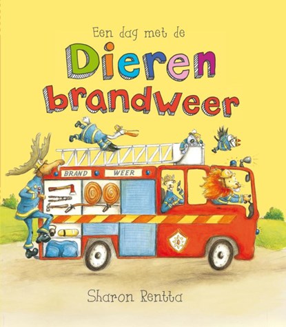 Een dag met de dierenbrandweer, Sharon Rentta - Gebonden - 9789025860158
