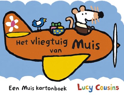 Het vliegtuig van Muis, Lucy Cousins - Gebonden - 9789025864903
