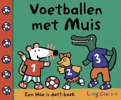 Voetballen met muis, Lucy Cousins - Gebonden - 9789025865535