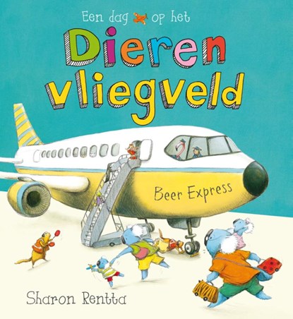 Een dag op het dierenvliegveld, Sharon Rentta - Gebonden - 9789025867874