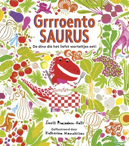 Grrroentosaurus, Smriti Prasadam-Halls - Gebonden - 9789025868840