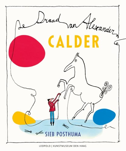 Calder-De draad van Alexander, Sieb Posthuma - Gebonden - 9789025869403